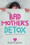 [The Bad Mother 02] • The Bad Mother's Detox